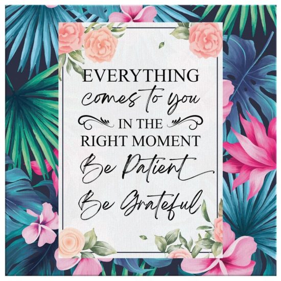 Be Patient Be Grateful Canvas Wall Art 2 1