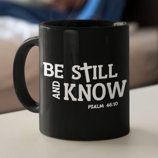Be Still And Know Psalm 46:10 Bible Verse Coffee Mug