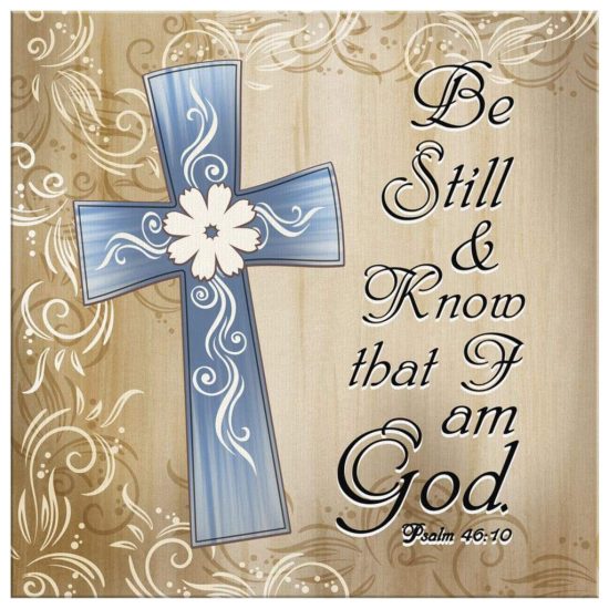 Be Still And Know That I Am God Psalm 4610 Bible Verse Wall Art Canvas Teehall Live Creatively 