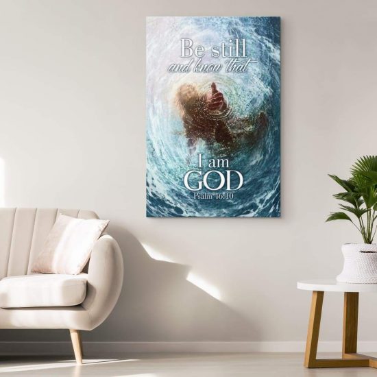 Be Still And Know That I Am God Psalm 4610 Canvas Wall Art 1