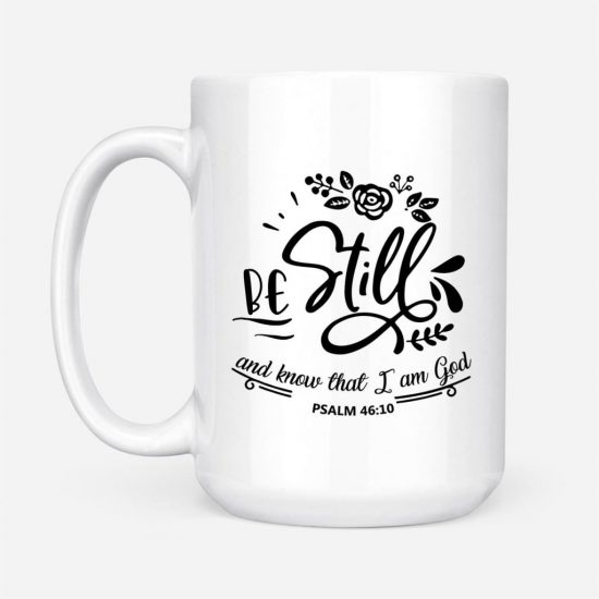 Be Still And Know That I Am God Psalm 4610 Coffee Mug 2