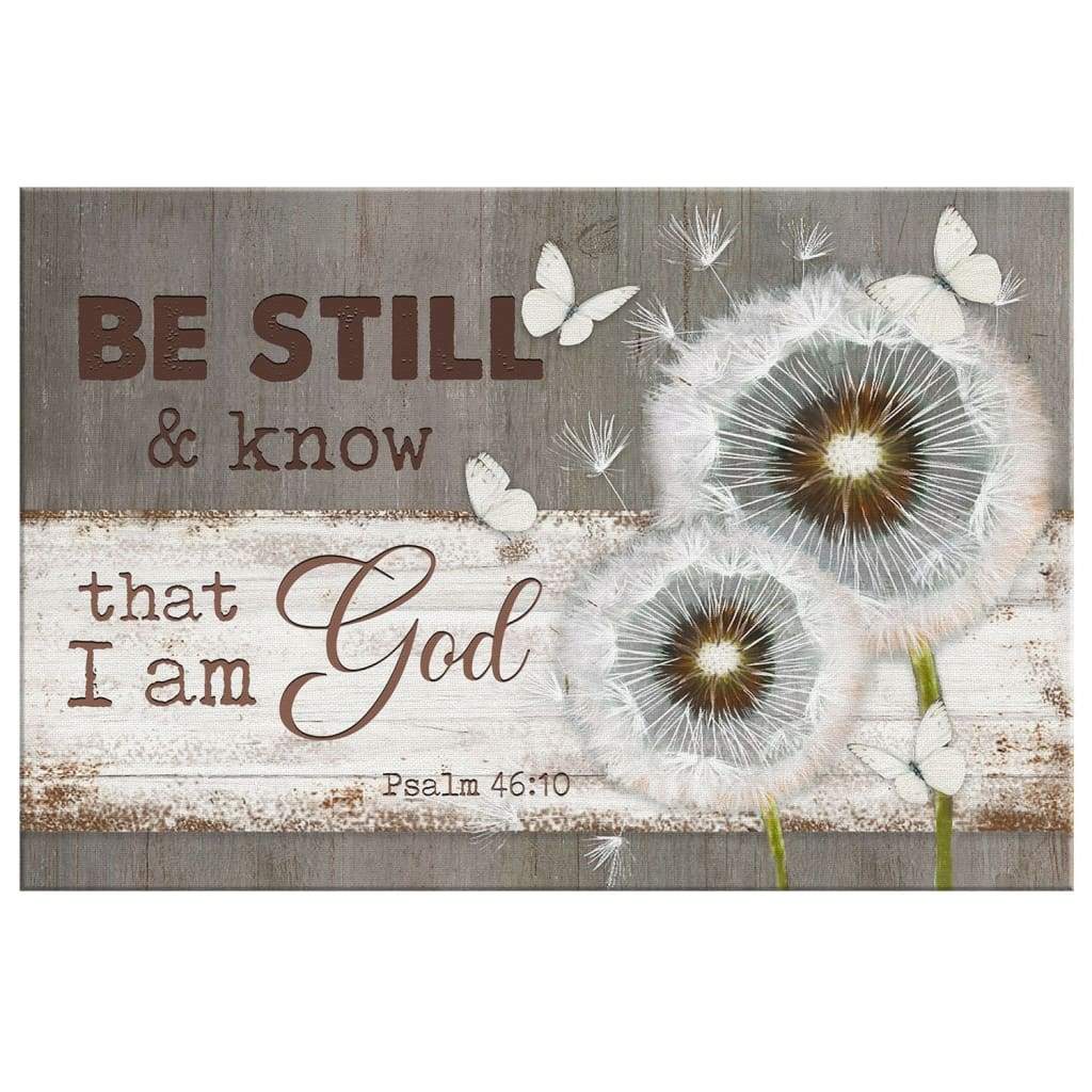 Be Still And Know That I Am God Psalm 4610 Dandelion Butterfly Wall Art Canvas Teehall Live 5468