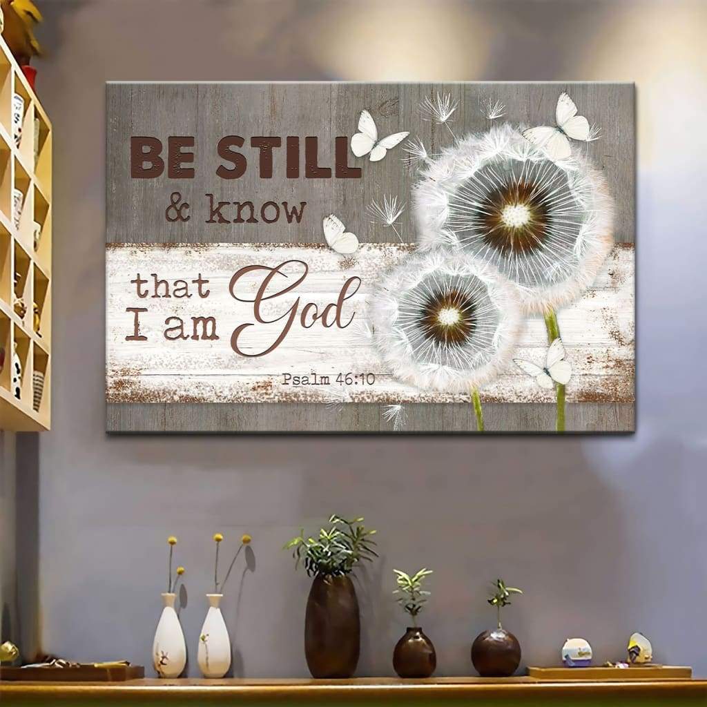 Be Still And Know That I Am God Psalm 46:10 Dandelion Butterfly Wall ...