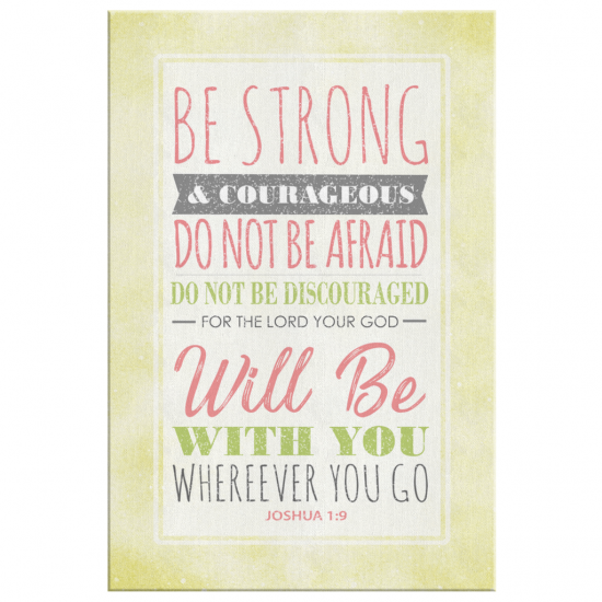 Be Strong And Courageous Joshua 19 Canvas Print 2