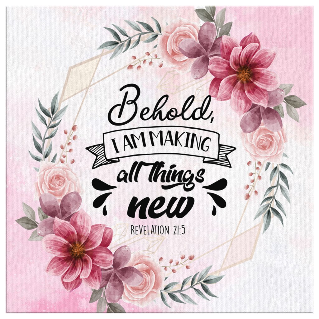 Behold-I-Am-Making-All-Things-New-Revelation-215-Canvas-Wall-Art-2 Behold I Am Making All Things New Revelation 215 Canvas Wall Art 2