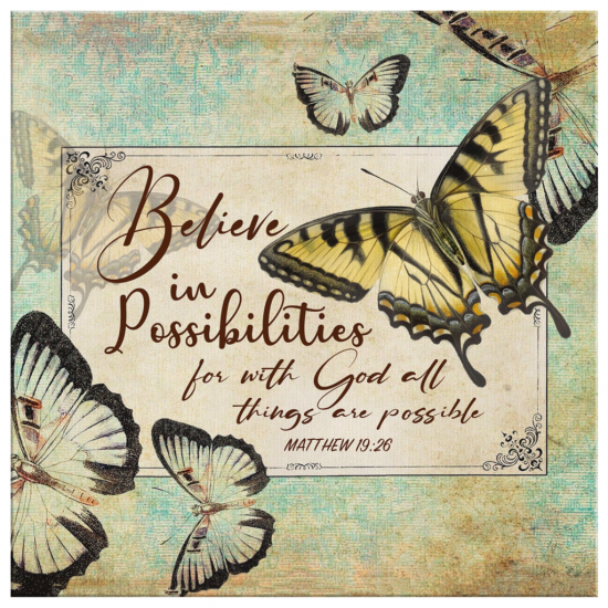 Believe In Possibilities Butterfly Matthew 19:26 Canvas Wall Art 2 Believe In Possibilities Butterfly Matthew 1926 Canvas Wall Art 2
