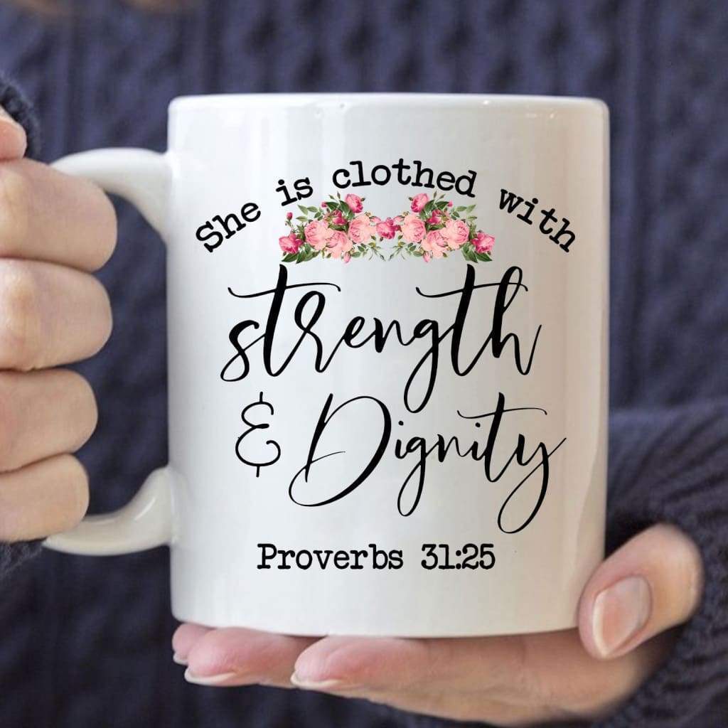 Bible Verse Coffee Mug - She Is Clothed In Strength And Dignity ...