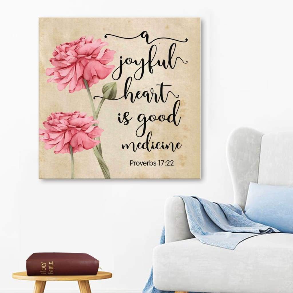 Bible Verse Wall Art: A Joyful Heart Is Good Medicine Proverbs 17:22 Canvas Print