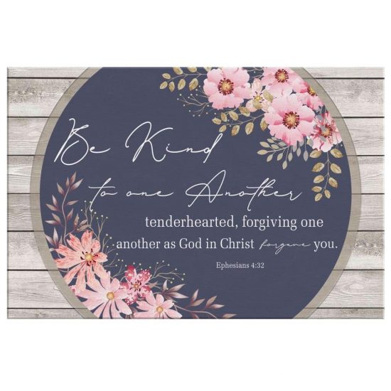 Bible Verse Wall Art Be Kind To One Another Ephesians 432 Canvas Print 2