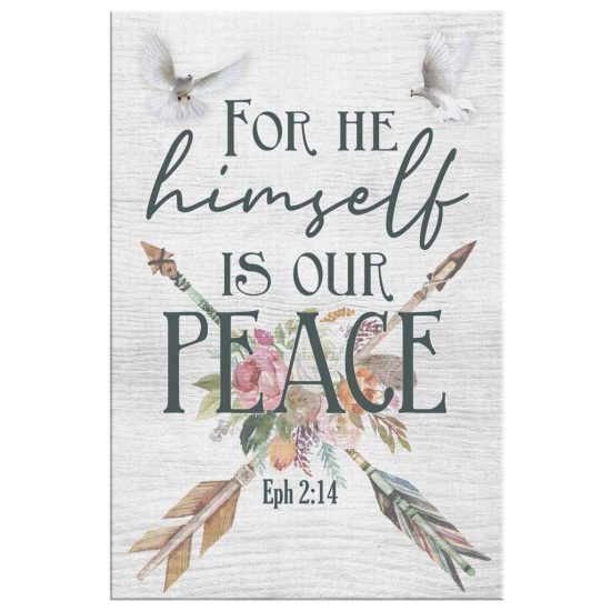Bible Verse Wall Art Ephesians 214 For He Himself Is Our Peace Canvas Art 2