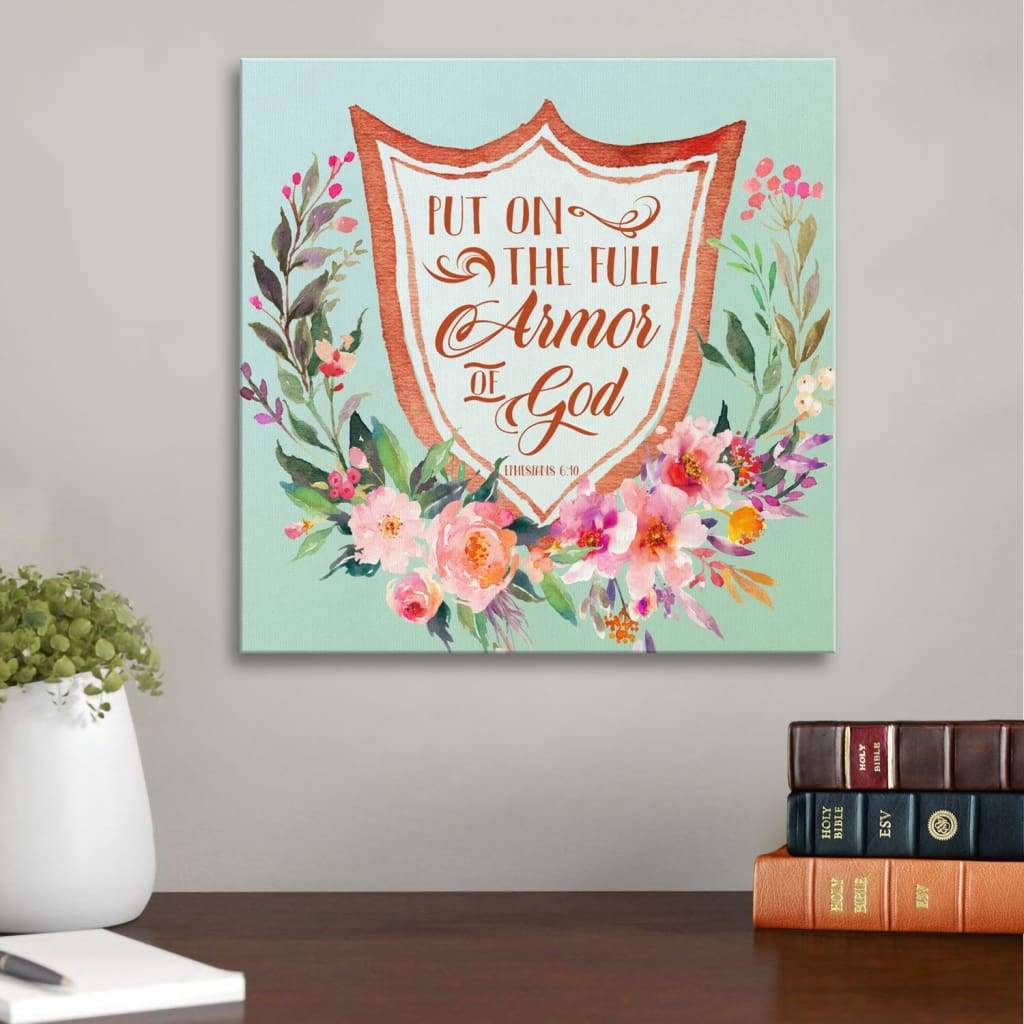 Bible Verse Wall Art: Ephesians 6:11 Put On The Full Armor Of God Canvas Print