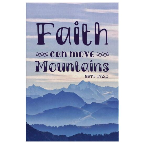Bible Verse Wall Art Faith Can Move Mountains Matthew 1720 Canvas Print 2 1