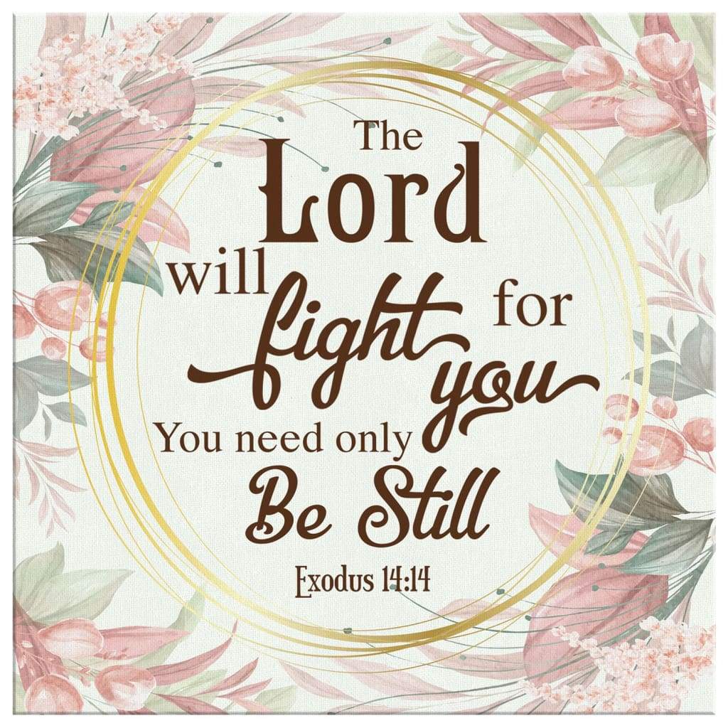 Bible Verse Wall Art: Floral Exodus 14:14 The Lord Will Fight For You ...