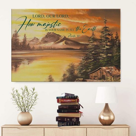 Bible Verse Wall Art - How Majestic Is Your Name Psalm 8:1 Canvas Print