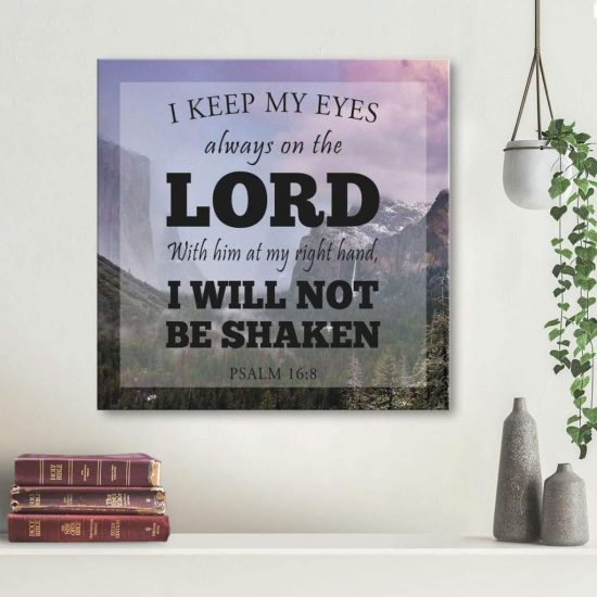 Bible Verse Wall Art: I Keep My Eyes Always On The Lord Psalm 16:8 Canvas Print