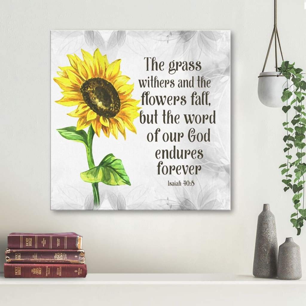 Bible Verse Wall Art: Isaiah 40:8 The Word Of Our God Endures Forever Canvas Print