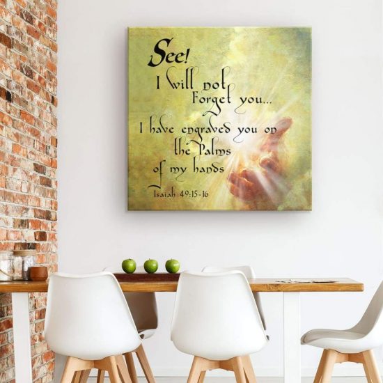 Bible Verse Wall Art Isaiah 4915 16 I Will Not Forget You Canvas Print 1