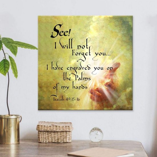 Bible Verse Wall Art: Isaiah 49:15-16 I Will Not Forget You Canvas Print