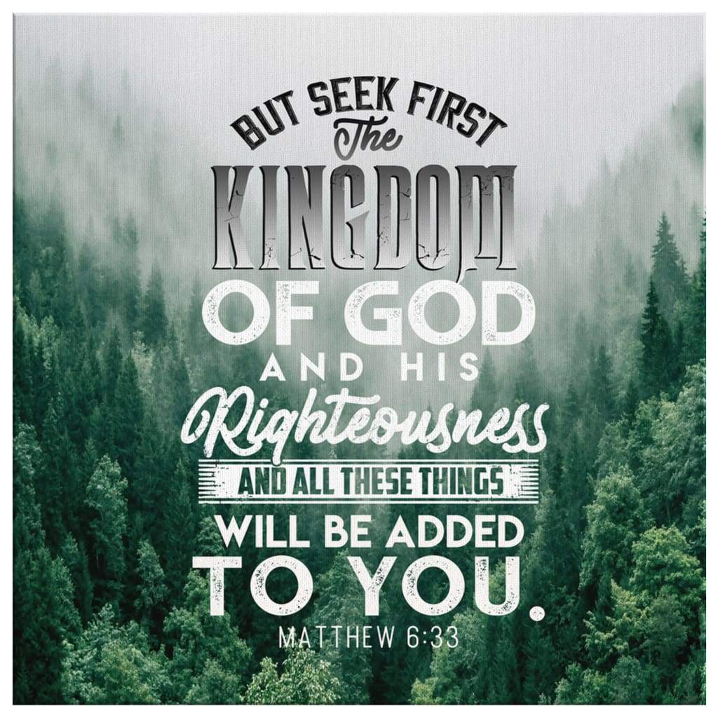 Bible Verse Wall Art: Matthew 6:33 But Seek First The Kingdom Of God