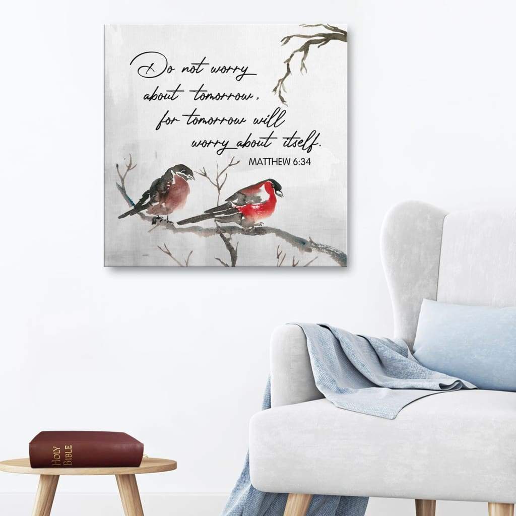 Bible Verse Wall Art: Matthew 6:34 Do Not Worry About Tomorrow Canvas Print