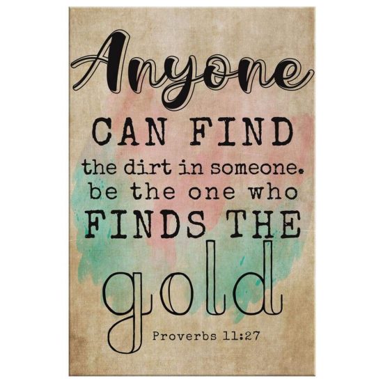 Bible Verse Wall Art Proverbs 1127 Anyone Can Find The Dirt In Someone Canvas Wall Art 2