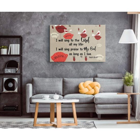 Bible Verse Wall Art Psalm 10433 I Will Sing To The Lord All My Life Canvas Print 1