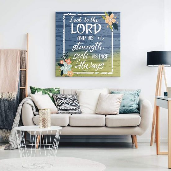 Bible Verse Wall Art Psalm 1054 Look To The Lord And His Strength Canvas Print 1