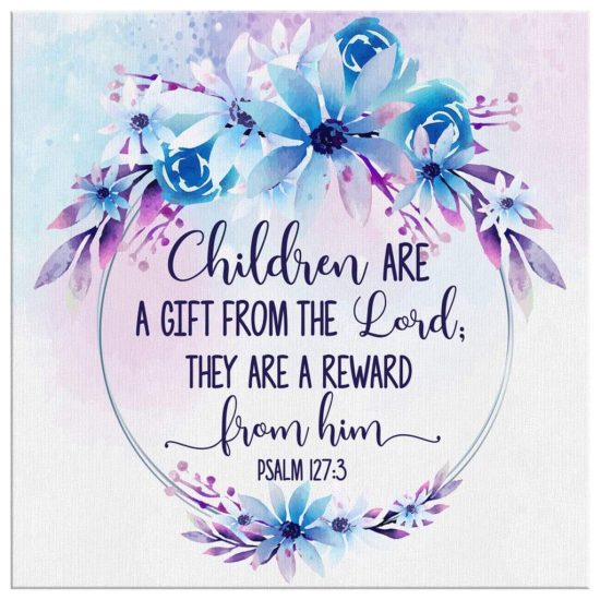 Bible Verse Wall Art Psalm 1273 Children Are A Gift From The Lord Canvas Print 2