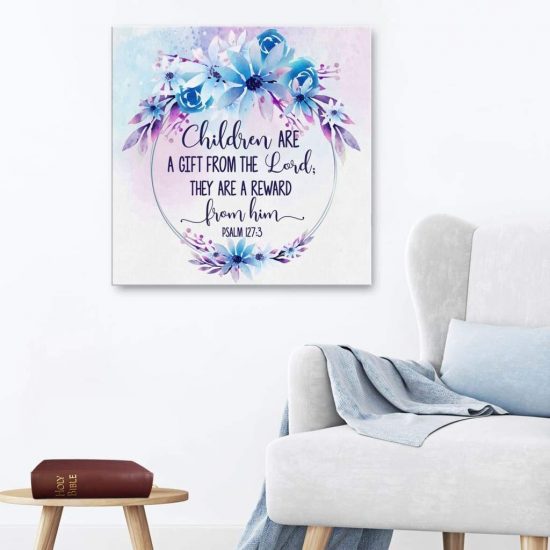 Bible Verse Wall Art: Psalm 127:3 Children Are A Gift From The Lord Canvas Print