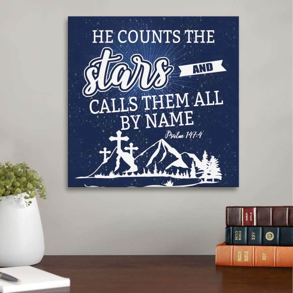 Bible Verse Wall Art: Psalm 147:4 He Counts The Stars And Calls Them All By Name Canvas Print
