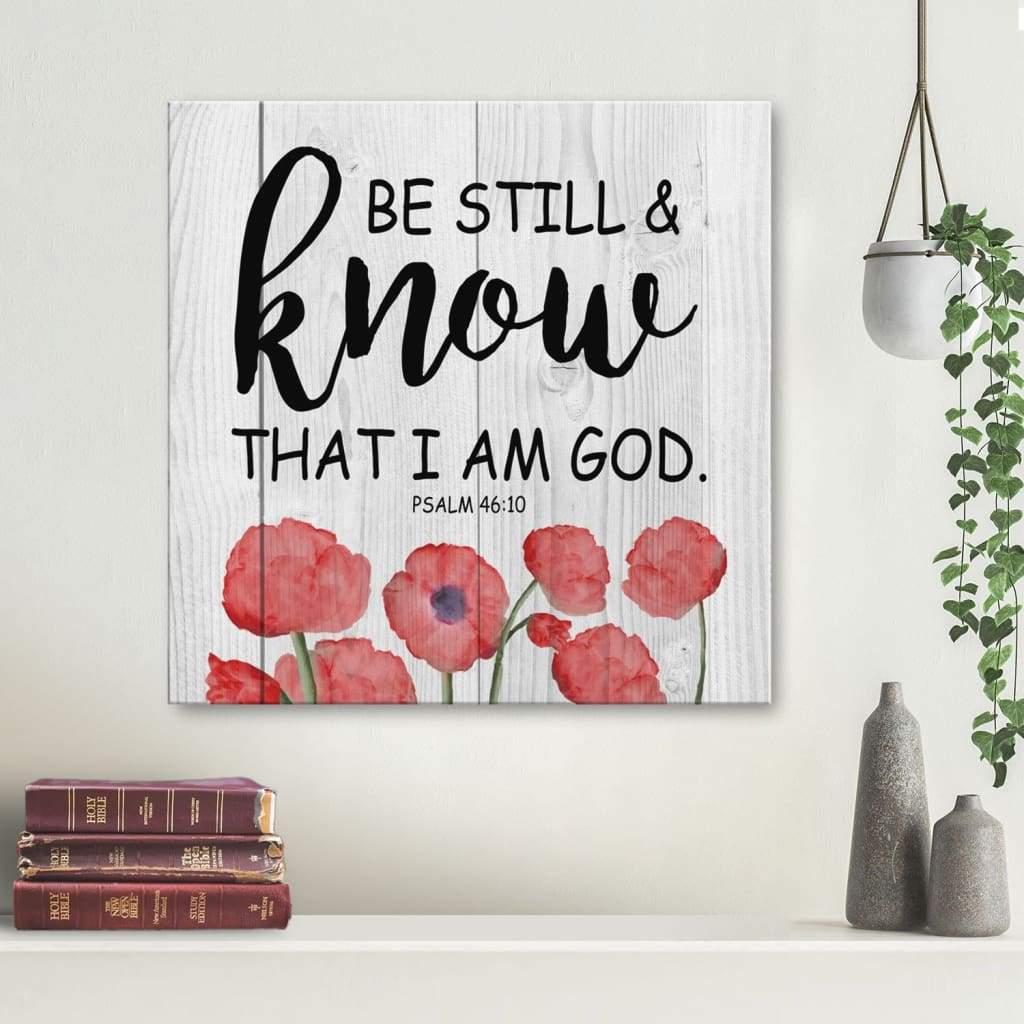 Bible Verse Wall Art: Psalm 46:10 Be Still And Know That I Am God Canvas Print