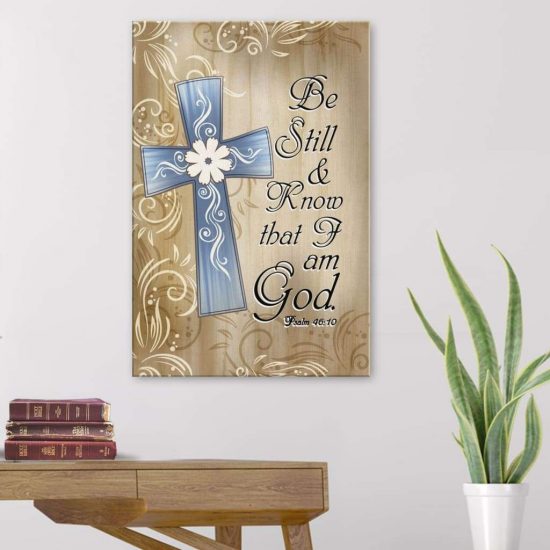 Bible Verse Wall Art: Psalm 46:10 Be Still And Know That I Am God Canvas Print