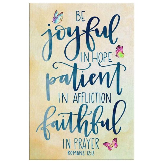 Bible Verse Wall Art Romans 1212 Be Joyful In Hope Canvas Art 2