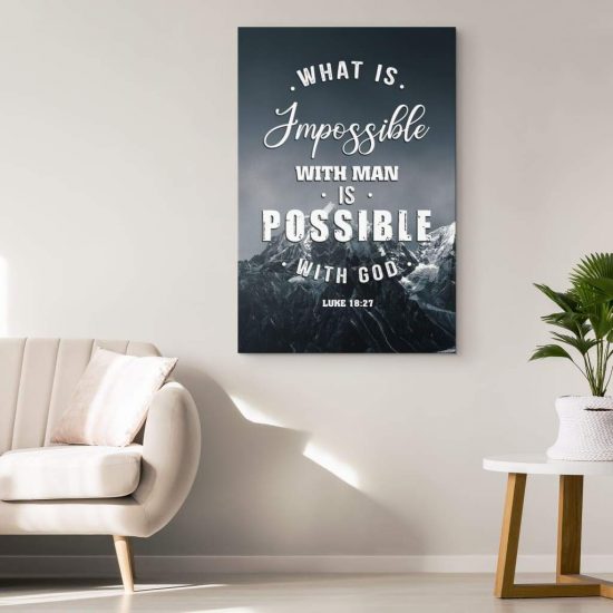 Bible Verse Wall Art What Is Impossible With Man Is Possible With God Luke 1827 Canvas Print 1