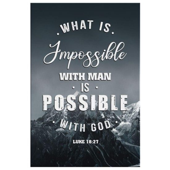 Bible Verse Wall Art What Is Impossible With Man Is Possible With God Luke 1827 Canvas Print 2
