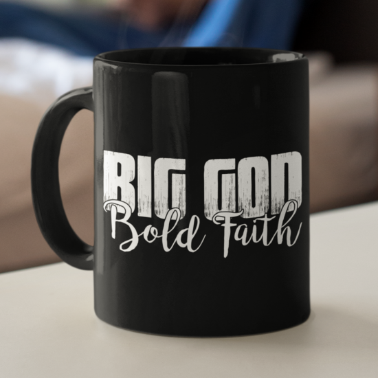 Big God Bold Faith Coffee Mug