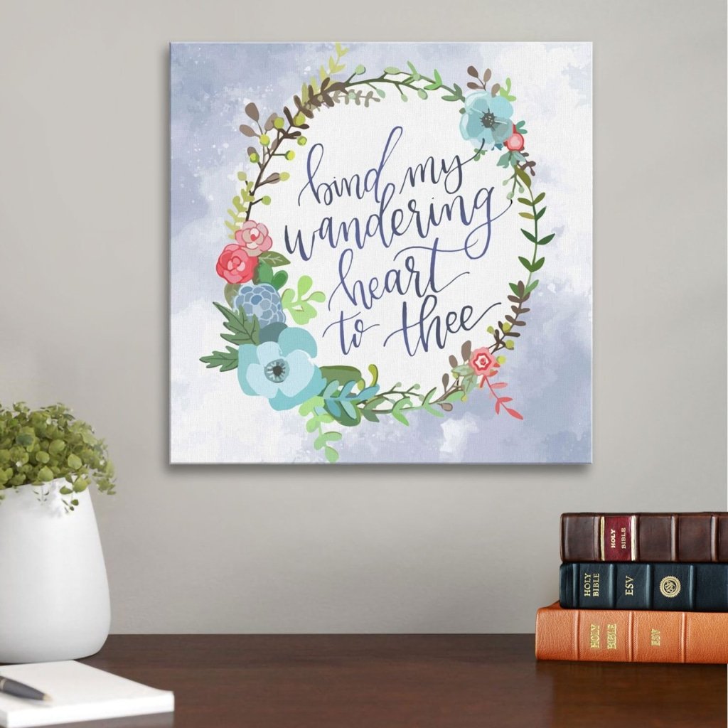 Bind My Wandering Heart To Thee Canvas Wall Art