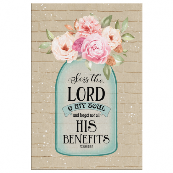 And Forget Not All His Benefits Psalm 103:2 Canvas Wall Art