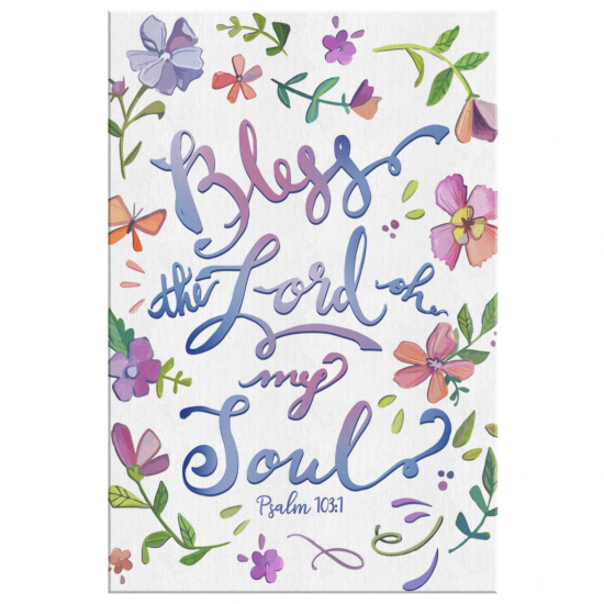 Bless The Lord Oh My Soul Psalm 1031 Canvas Wall Art 2 1