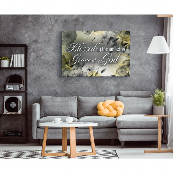 Blessed By The Amazing Grace Of God Canvas Wall Art 1 1