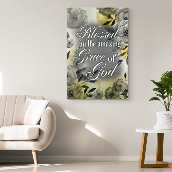 Blessed By The Amazing Grace Of God Canvas Wall Art 1 2