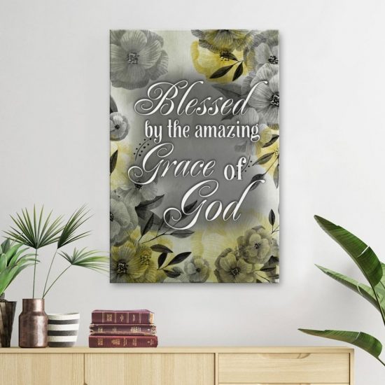 Blessed By The Amazing Grace Of God Canvas Wall Art