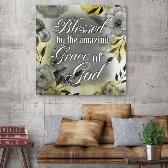 Blessed By The Amazing Grace Of God Canvas Wall Art