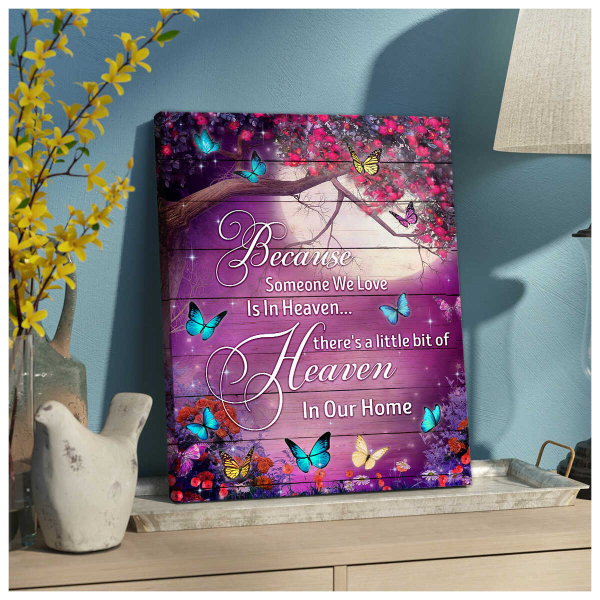 Butterfly Because Someone We Love Is In Heaven Canvas Prints Wall Art Decor