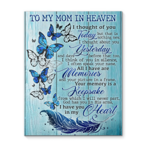 Butterfly To My Mom In Heaven Canvas I Thought Of You Today But That Is Nothing New Canvas