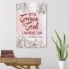 By The Grace Of God I Am What I Am 1 Corinthians 15:10 Canvas Wall Art