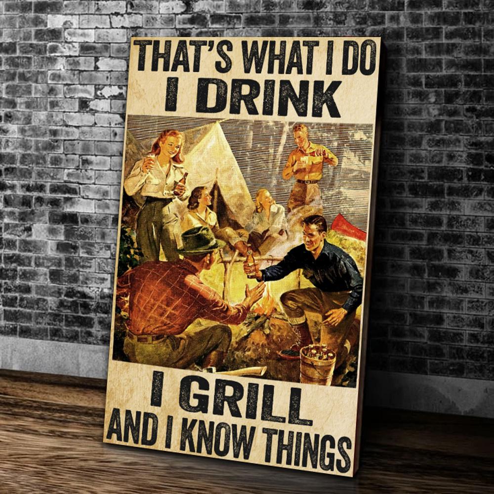 Camping Canvas That's What I Do Drink I Grill And I Know Things Canvas Prints