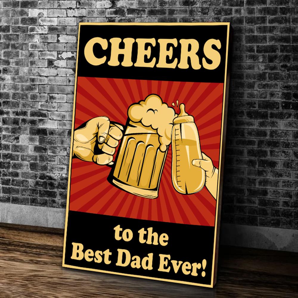 Cheers-To-The-Best-Dad-Ever-Wall-Art-Canvas-Gift-For-Dad-Gift-Ideas-For-Fathers-Day Cheers To The Best Dad Ever Wall Art Canvas