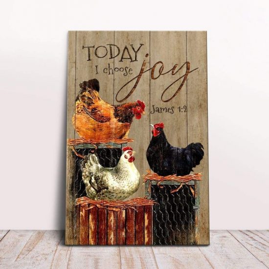 Chickens On Farm Today I Choose Joy James 1:2 Farmhouse Wall Art Canvas