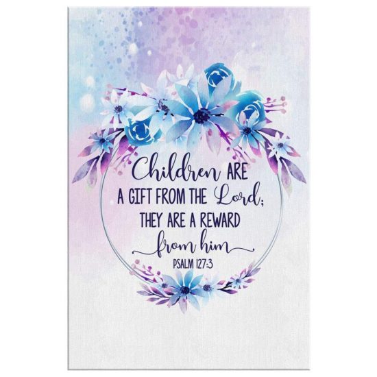 Children Are A Gift From The Lord Psalm 1273 Bible Verse Wall Art Canvas 2